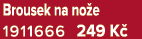 Brousek na no e 1911666 249 K 