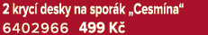 2 kryc desky na spor k „Cesm na“ 6402966 499 K 