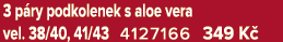 3 p ry podkolenek s aloe vera vel. 38/40, 41/43 4127166 349 K 