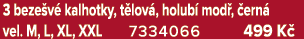 3 beze v kalhotky, t lov , holub  mod ,  ern  vel. M, L, XL, XXL 7334066 499 K 