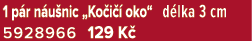 1 p r n u nic „Ko i  oko“ d lka 3 cm 5928966 129 K 