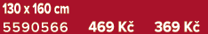 130 x 160 cm 5590566 469 K 369 K 