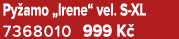 Py amo „Irene“ vel. S XL 7368010 999 K 