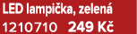LED lampi ka, zelen 1210710 249 K 