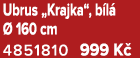 Ubrus „Krajka“, b l   160 cm 4851810 999 K 