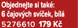 Objednejte si tak : 6 ajov ch sv  ek, b l  5276610 179 K 