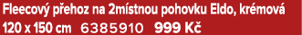 Fleecov p ehoz na 2m stnou pohovku Eldo, kr mov  120 x 150 cm 6385910 999 K 