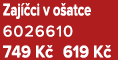 Zaj ci v o atce 6026610 749 K  619 K 