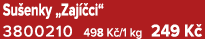Su enky „Zaj ci“ 3800210 498 K /1 kg 249 K 