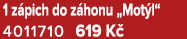 1 z pich do z honu „Mot l“ 4011710 619 K 