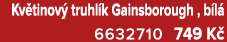 Kv tinov truhl k Gainsborough , b l  6632710 749 K 
