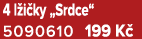 4 l i ky „Srdce“ 5090610 199 K 