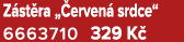 Z st ra „ erven srdce“ 6663710 329 K 