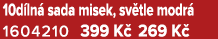 10d ln sada misek, sv tle modr  1604210 399 K  269 K 