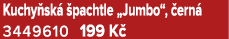 Kuchy sk  pachtle „Jumbo“,  ern  3449610 199 K 