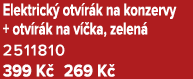 Elektrick otv r k na konzervy + otv r k na v  ka, zelen  2511810 399 K  269 K 