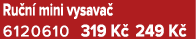 Ru n mini vysava  6120610 319 K  249 K 
