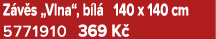 Z v s „Vlna“, b l 140 x 140 cm 5771910 369 K 