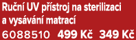 Ru n UV p  stroj na sterilizaci a vys v n  matrac  6088510 499 K  349 K 