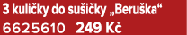 3 kuli ky do su i ky „Beru ka“ 6625610 249 K 