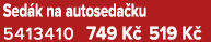 Sed k na autoseda ku 5413410 749 K 519 K 