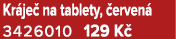Kr je na tablety,  erven  3426010 129 K 