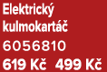 Elektrick kulmokart   6056810 619 K  499 K 