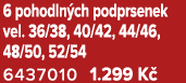 6 pohodln ch podprsenek vel. 36/38, 40/42, 44/46, 48/50, 52/54 6437010 1.299 K 