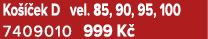 Ko  ek D vel. 85, 90, 95, 100 7409010 999 K  