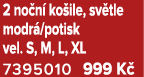 2 no n ko ile, sv tle modr /potisk vel. S, M, L, XL 7395010 999 K 