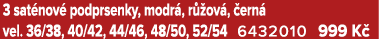 3 sat nov podprsenky, modr , r  ov ,  ern  vel. 36/38, 40/42, 44/46, 48/50, 52/54 6432010 999 K 