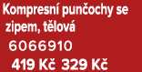 Kompresn pun ochy se zipem, t lov  6066910 419 K  329 K 