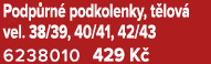 Podp rn podkolenky, t lov  vel. 38/39, 40/41, 42/43 6238010 429 K 