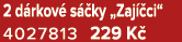 2 d rkov s  ky „Zaj  ci“ 4027813 229 K 