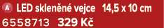 ￼ LED sklen n vejce 14,5 x 10 cm 6558713 329 K 