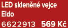 LED sklen n vejce Eldo 6622913 569 K 