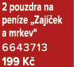 2 pouzdra na pen ze „Zaj ek a mrkev“ 6643713 199 K 