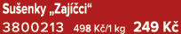Su enky „Zaj ci“ 3800213 498 K /1 kg 249 K 