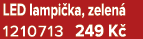 LED lampi ka, zelen 1210713 249 K 