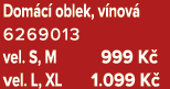 Dom c oblek, v nov  6269013 vel. S, M 999 K  vel. L, XL 1.099 K 