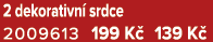 2 dekorativn srdce 2009613 199 K  139 K 