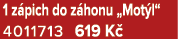1 z pich do z honu „Mot l“ 4011713 619 K 