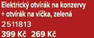 Elektrick otv r k na konzervy + otv r k na v  ka, zelen  2511813 399 K  269 K 