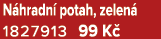 N hradn potah, zelen  1827913 99 K 