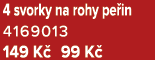 4 svorky na rohy pe in 4169013 149 K 99 K 