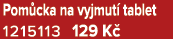 Pom cka na vyjmut tablet 1215113 129 K 