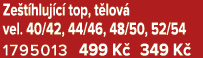 Ze t hluj c top, t lov  vel. 40/42, 44/46, 48/50, 52/54 1795013 499 K  349 K 