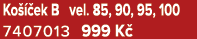Ko  ek B vel. 85, 90, 95, 100 7407013 999 K 