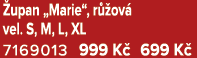  upan „Marie“, r ov  vel. S, M, L, XL 7169013 999 K  699 K 