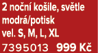 2 no n ko ile, sv tle modr /potisk vel. S, M, L, XL 7395013 999 K 